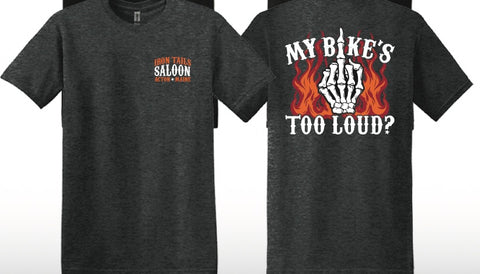 My Bikes too loud? Tee